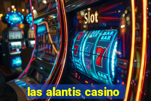 las alantis casino