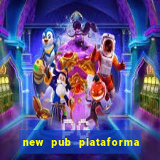 new pub plataforma de jogos