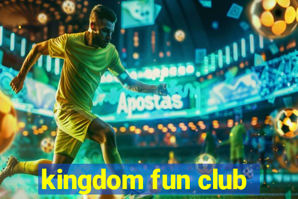 kingdom fun club