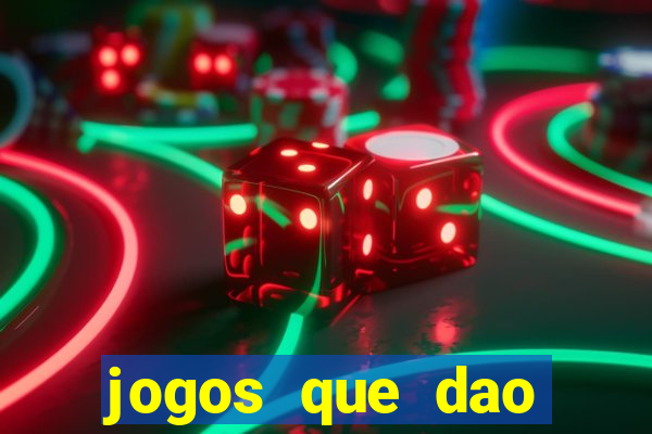 jogos que dao dinheiro rapido