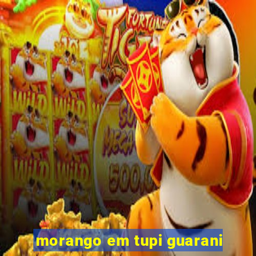 morango em tupi guarani