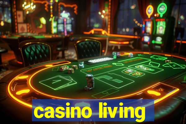 casino living