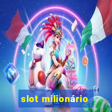 slot milionário