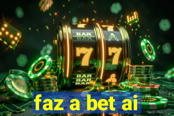 faz a bet ai