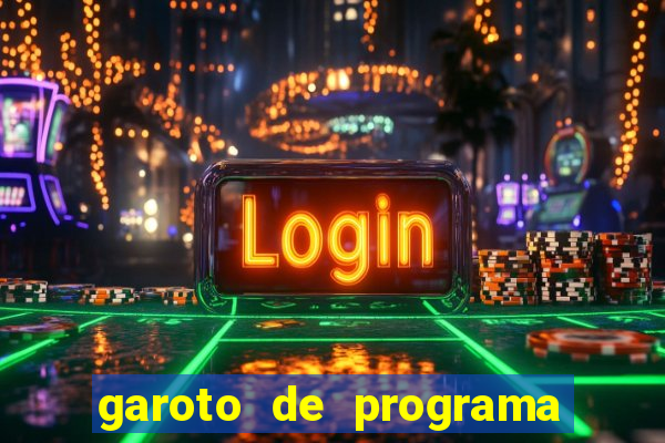 garoto de programa na zona leste