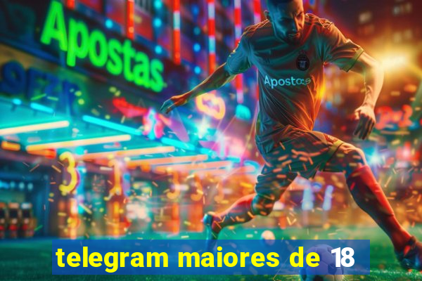 telegram maiores de 18