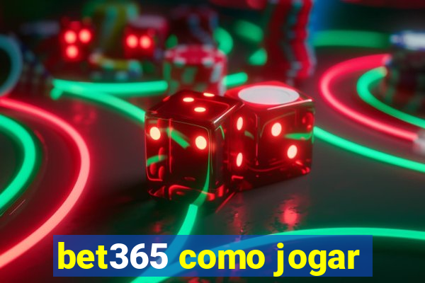 bet365 como jogar