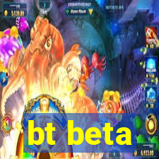 bt beta