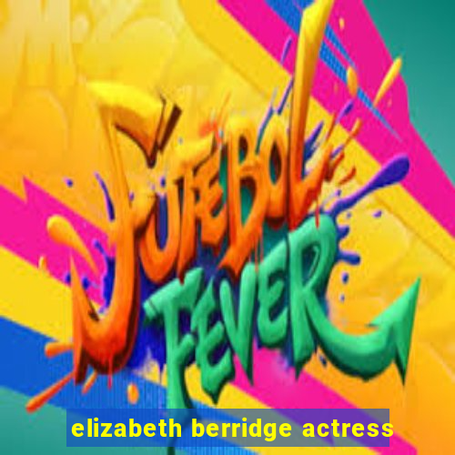 elizabeth berridge actress