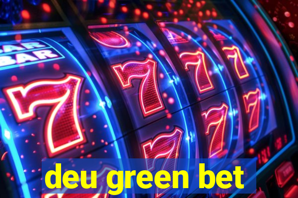 deu green bet