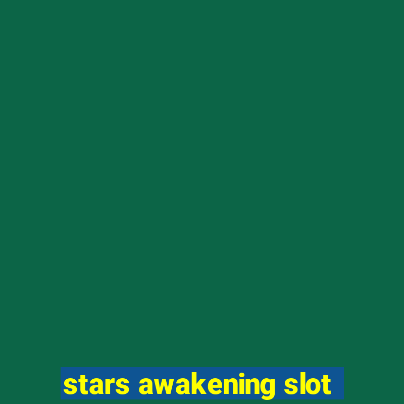 stars awakening slot