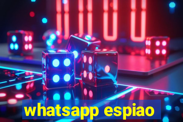 whatsapp espiao