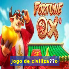 jogo de civiliza??o