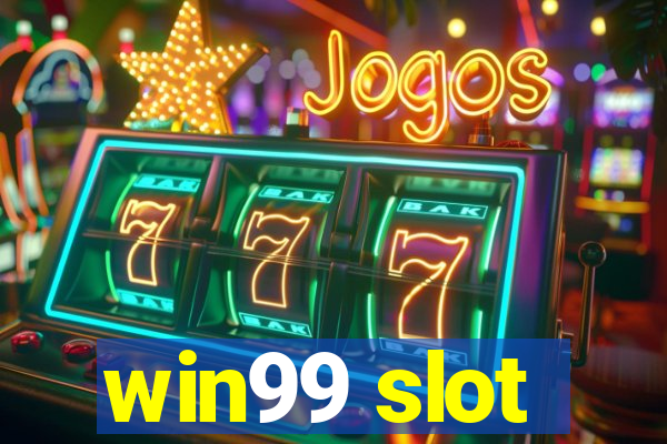 win99 slot