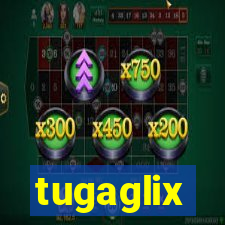 tugaglix