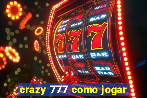 crazy 777 como jogar