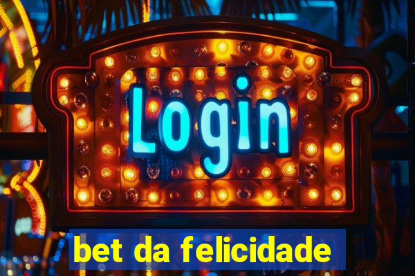 bet da felicidade