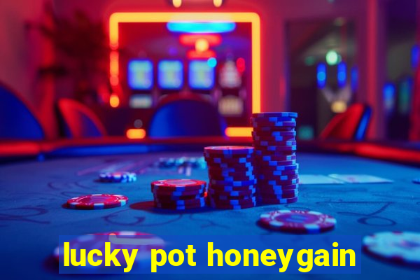 lucky pot honeygain