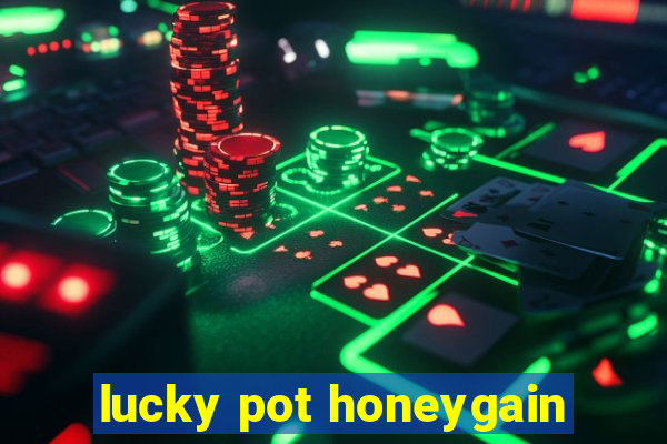 lucky pot honeygain