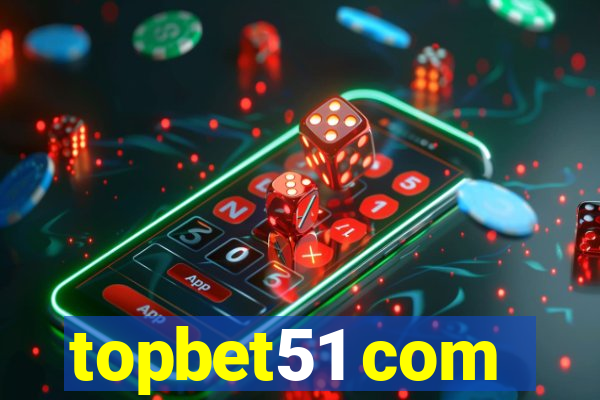 topbet51 com