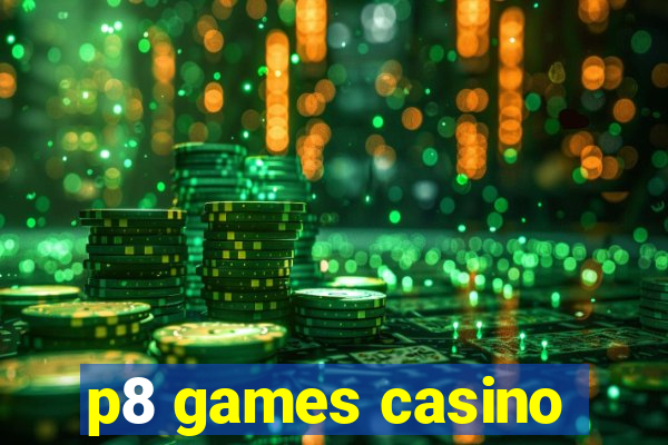 p8 games casino