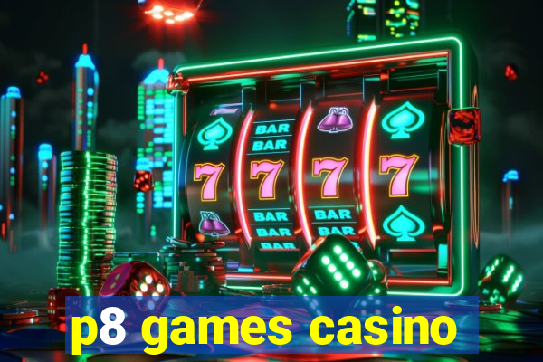 p8 games casino