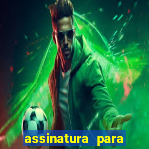 assinatura para assistir jogos