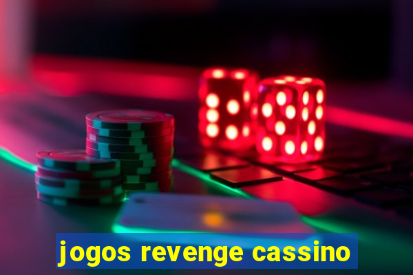 jogos revenge cassino