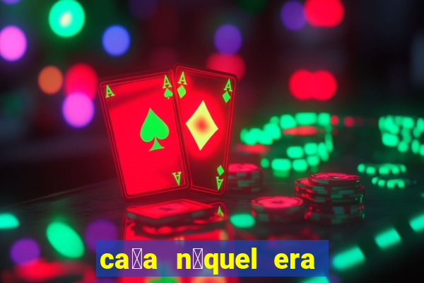 ca莽a n铆quel era do gelo