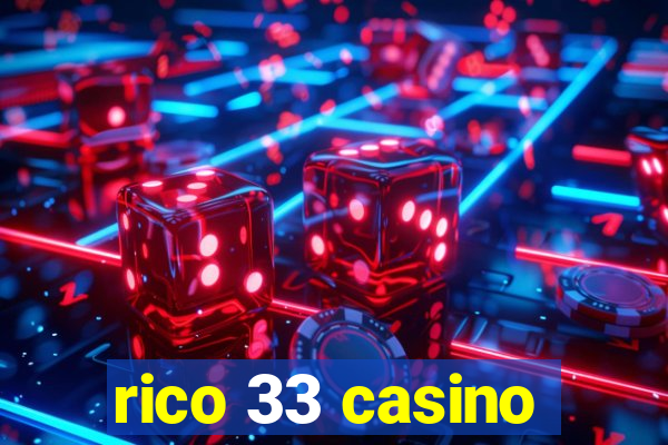 rico 33 casino