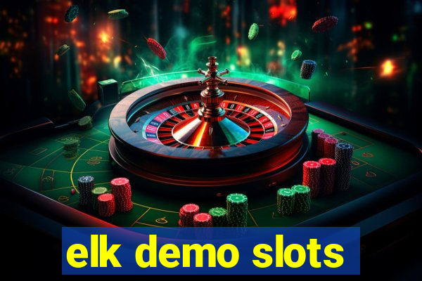 elk demo slots