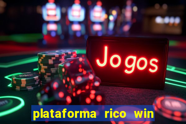 plataforma rico win paga mesmo