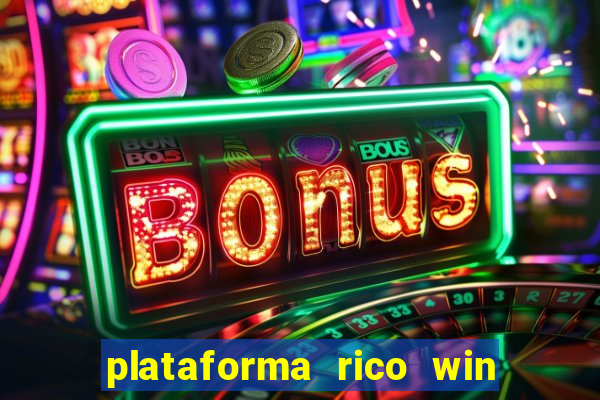 plataforma rico win paga mesmo