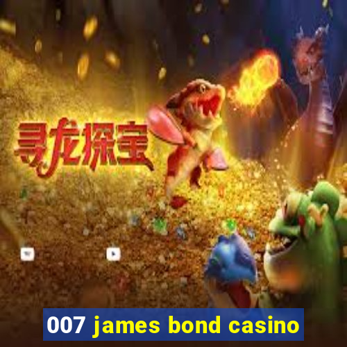 007 james bond casino