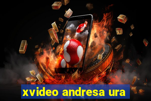 xvideo andresa ura