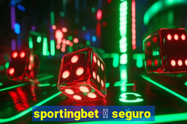 sportingbet 茅 seguro