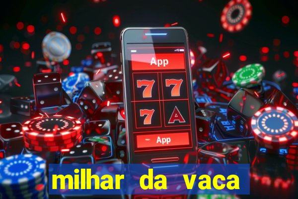 milhar da vaca mais atrasada