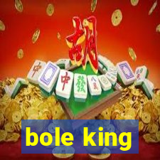 bole king