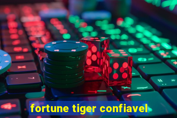 fortune tiger confiavel