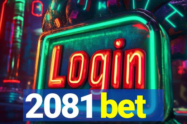 2081 bet