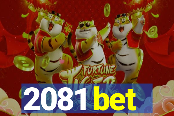 2081 bet