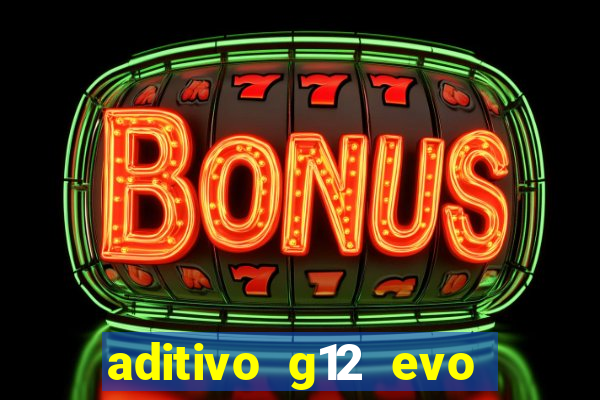 aditivo g12 evo ficha tecnica