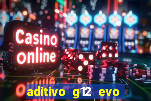 aditivo g12 evo ficha tecnica