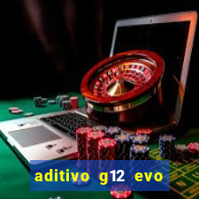 aditivo g12 evo ficha tecnica