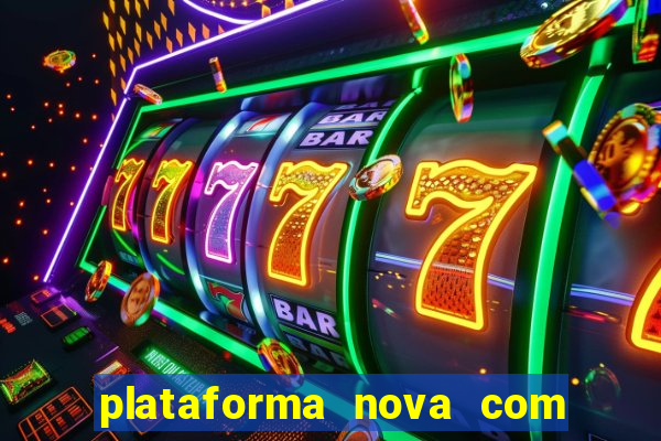 plataforma nova com bonus no cadastro