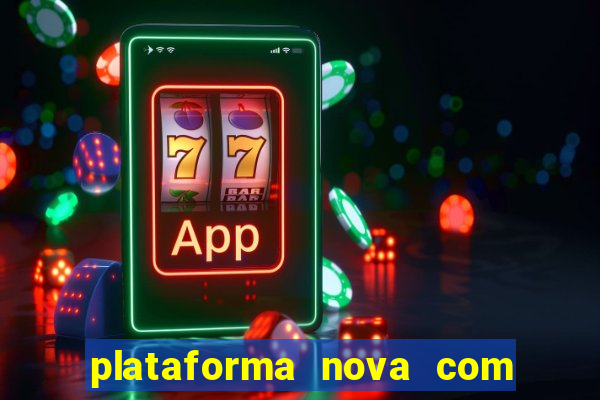 plataforma nova com bonus no cadastro