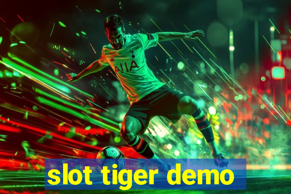 slot tiger demo