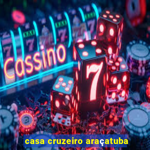 casa cruzeiro araçatuba