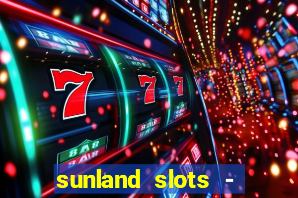 sunland slots - casino games