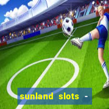 sunland slots - casino games